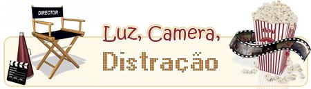 Luz, Camera, Distração!