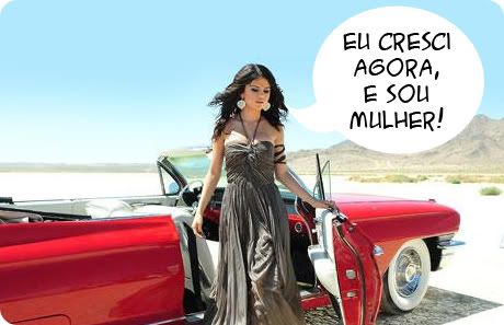 Eu cresci agora, e sou mulher!